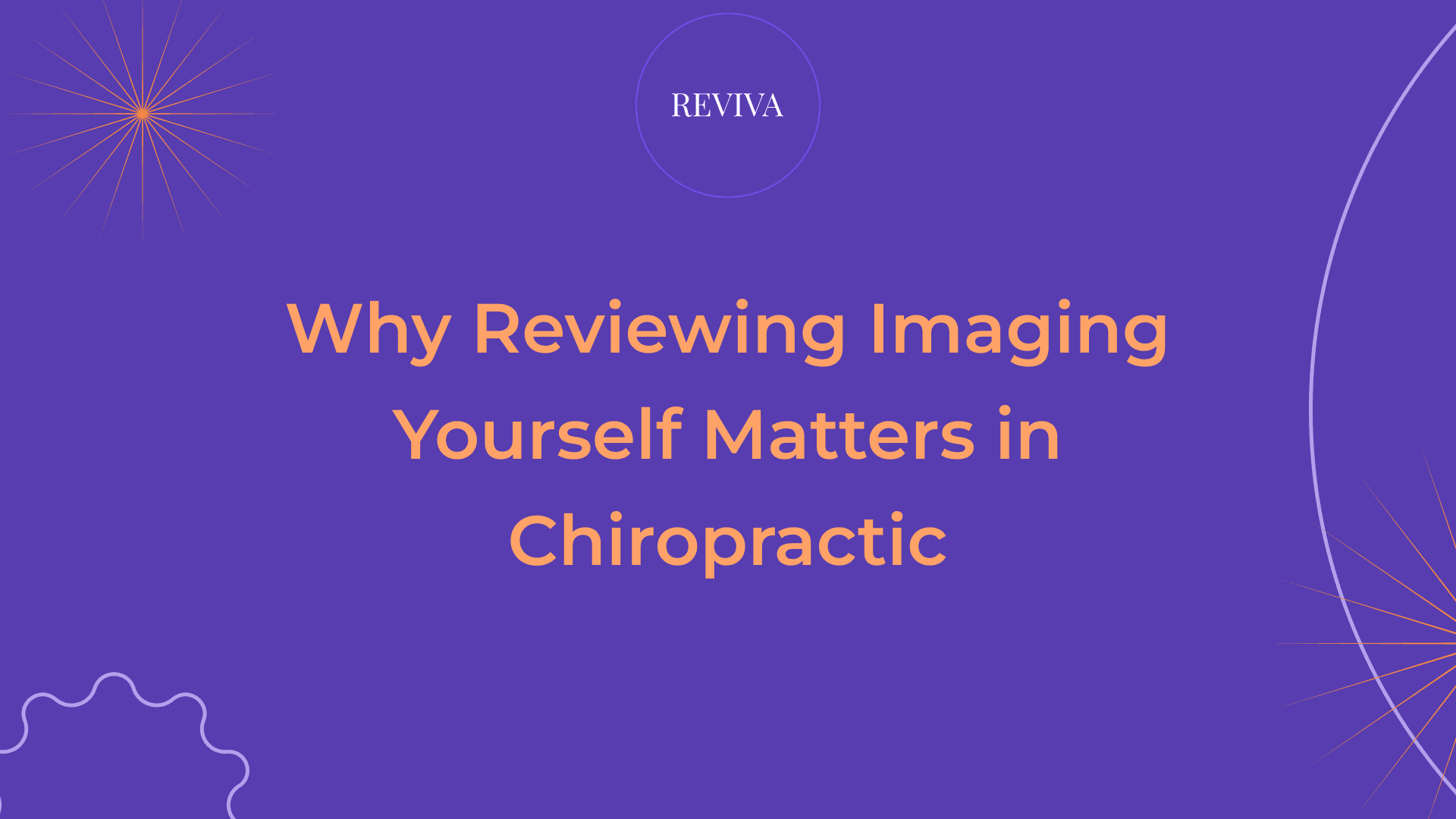 Why Reviewing Imaging Yourself Matters in Chiropractic