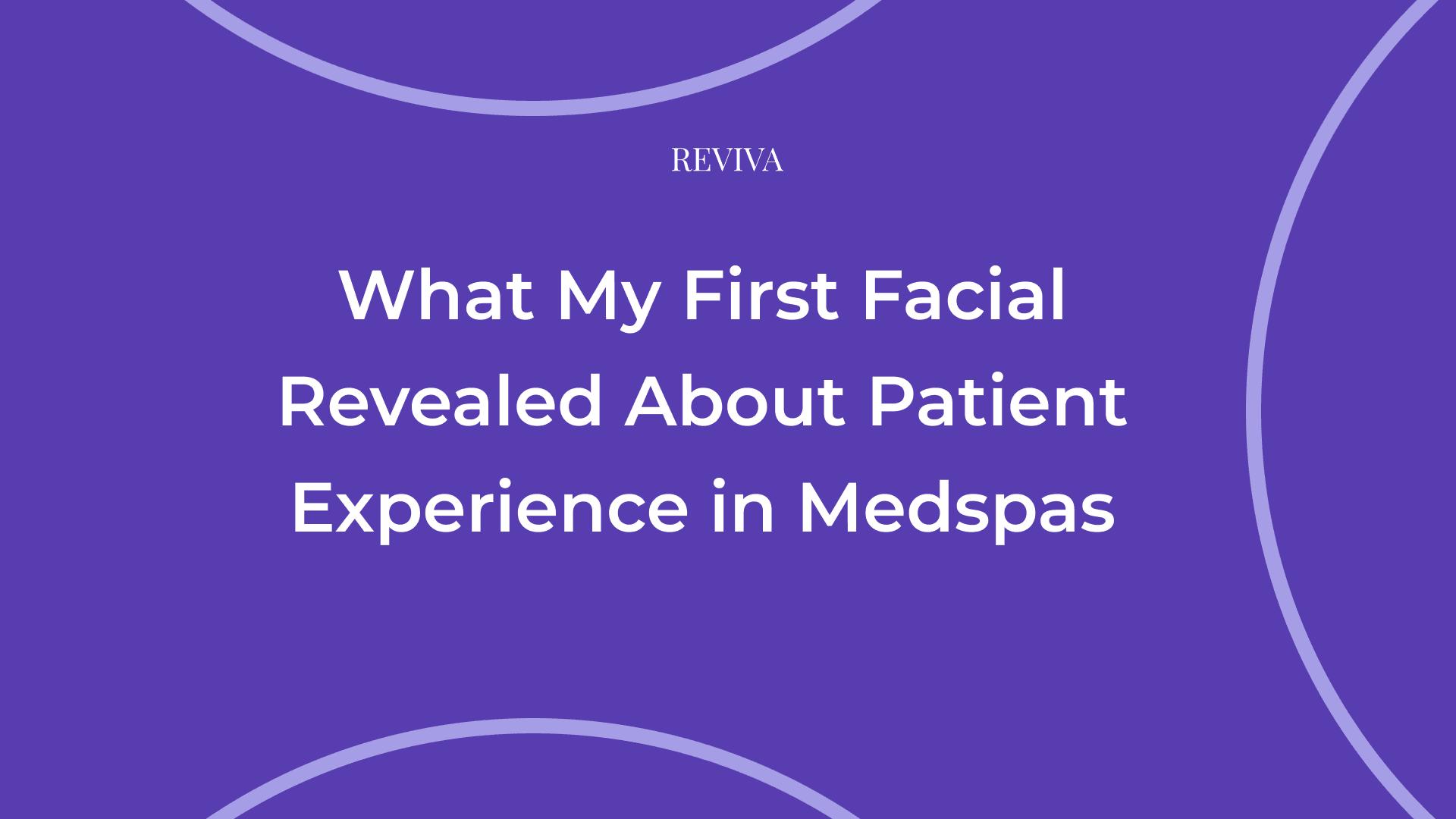 What My First Facial Revealed About Patient Experience in Medspas