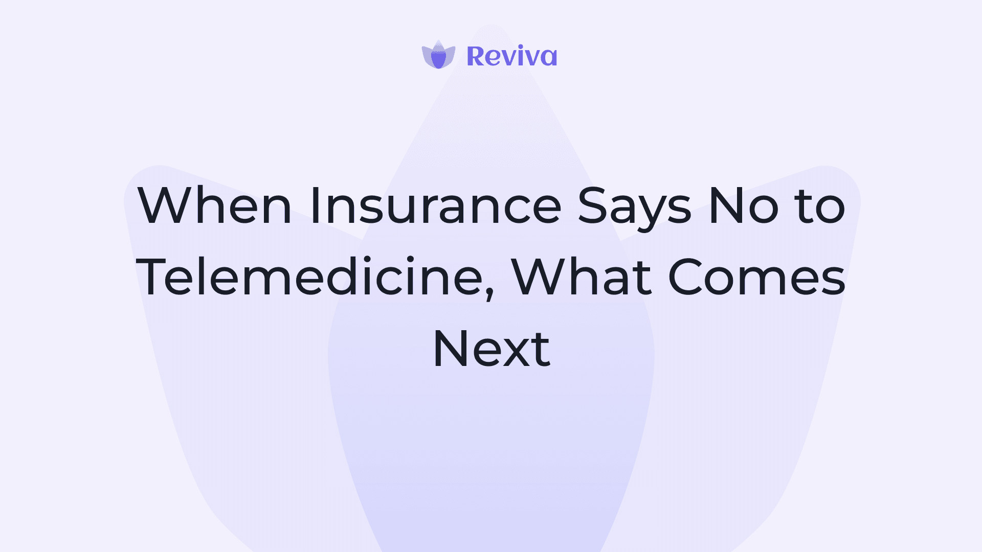 When Insurance Says No to Telemedicine, What Comes Next