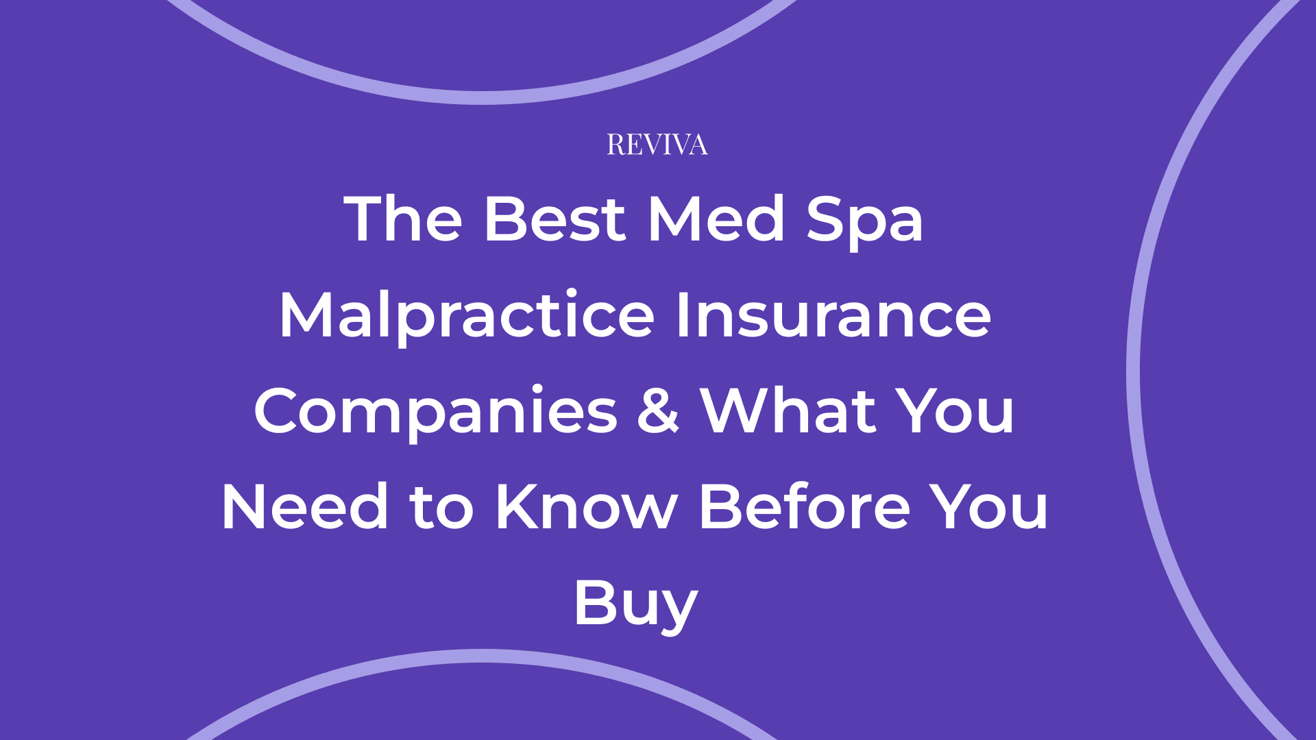 The Best Med Spa Malpractice Insurance Companies & What You Need to Know Before You Buy
