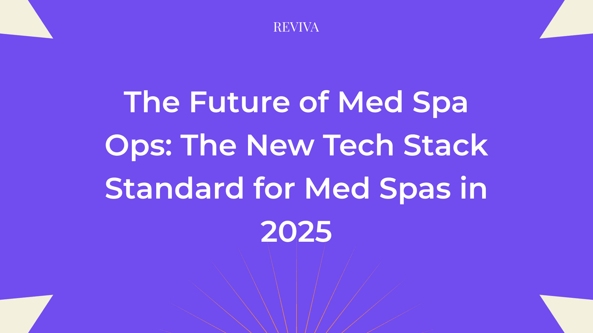 The Future of Med Spa Ops: The New Tech Stack Standard for Med Spas in 2025