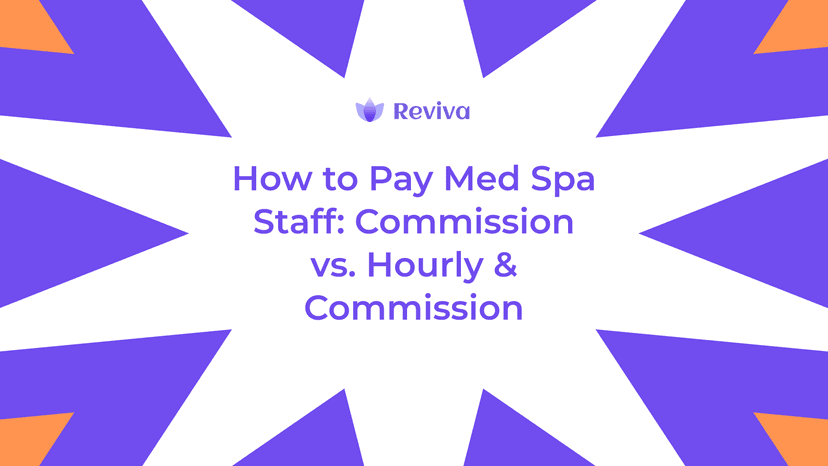 How to Pay Med Spa Staff: Commission vs. Hourly + Commission